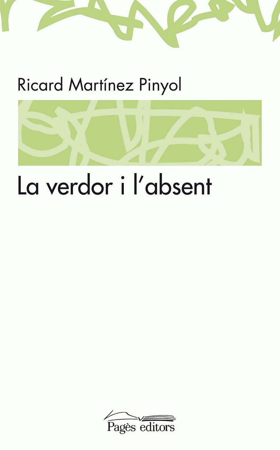 VERDOR I L'ABSENT, LA | 9788497796811 | MARTINEZ, RICARD