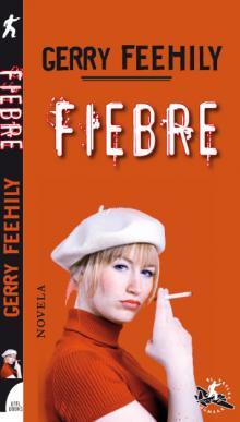 FIEBRE | 9788496693722 | FEEHILY, GERRY