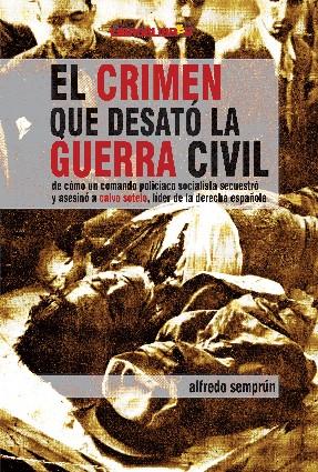 CRIMEN QUE DESATO LA GUERRA CIVIL, EL | 9788496088429 | SEMPRUN, ALFREDO