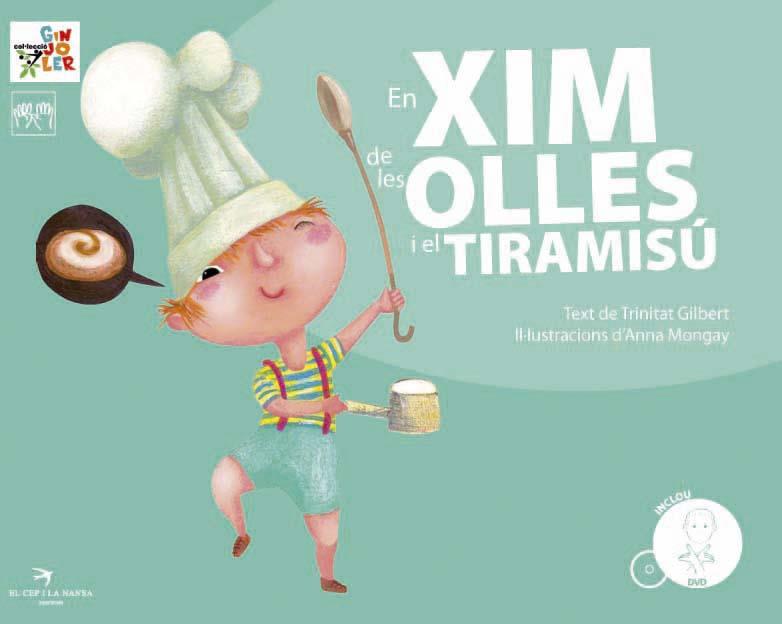 XIM DE LES OLLES I EL TIRAMISU, EN (+ CD) | 9788492745197 | GILBERT, TRINITAT / MONGAY, ANNA (IL.)