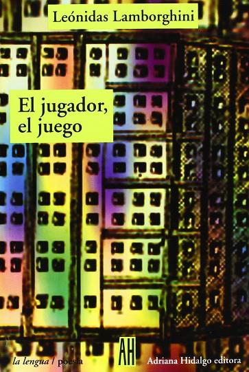 JUGADOR, EL JUEGO. EL | 9789871156610 | LAMBORGHINI, LEONIDAS