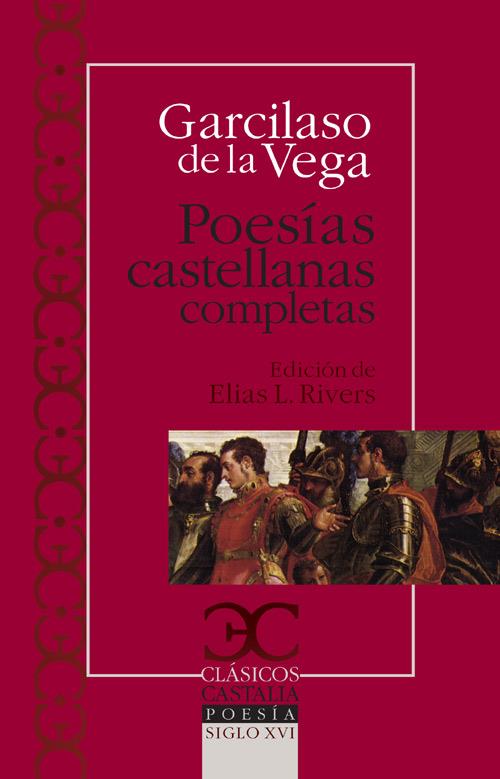 POESIAS CASTELLANAS COMPLETAS | 9788497403092 | VEGA, GARCILASO DE LA