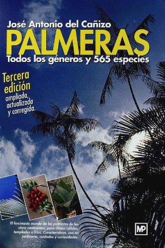PALMERAS TODOS LOS GENEROS Y 550 ESPECIES (3 ED.) | 9788484763994 | DEL CAÑIZO, JOSE ANTONIO