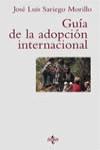 GUIA DE LA ADOPCION INTERNACIONAL | 9788430935154 | SARIEGO MORILLO, JOSE LUIS