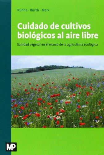 CUIDADO DE CULTIVOS BIOLOGICOS AL AIRE LIBRE | 9788484765110 | KUHNE, STEFAN