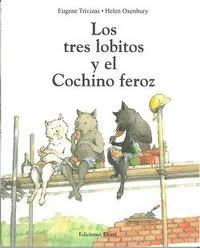 TRES LOBITOS Y EL COCHINO FEROZ, LOS | 9788493650490 | TRIVIZAS, EUGENE / OXENBURY, HELEN