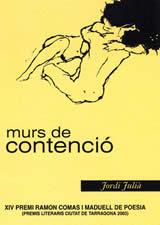 MURS DE CONTENCIO | 9788497910101 | JULIÀ, JORDI