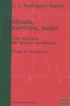 MIRADA ESCRITURA PODER   RELECTURA DEL DEVENIR OCCIDENTAL | 9788472901889 | RODRIGUEZ, J.L