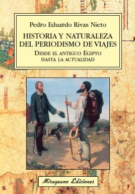 HISTORIA Y NATURALEZA DEL PERIODISMO DE VIAJES DESDE EL ANTI | 9788478133062 | RIVAS NIETO, PEDRO EDUARDO