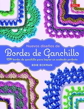 NUEVOS DISEÑOS DE BORDES DE GANCHILLO | 9788498745801 | ECKMAN, EDIE