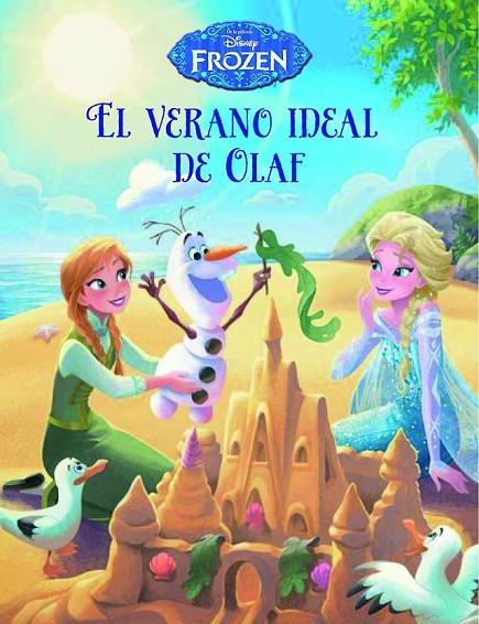 FROZEN EL VERANO IDEAL DE OLAF | 9788499516646 | DISNEY