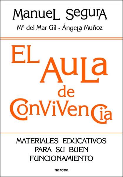 AULA DE CONVIVENCIA, EL | 9788427718043 | SEGURA, MANUEL / GIL, Mª DEL MAR Y MUÑOZ, ÁNGELA