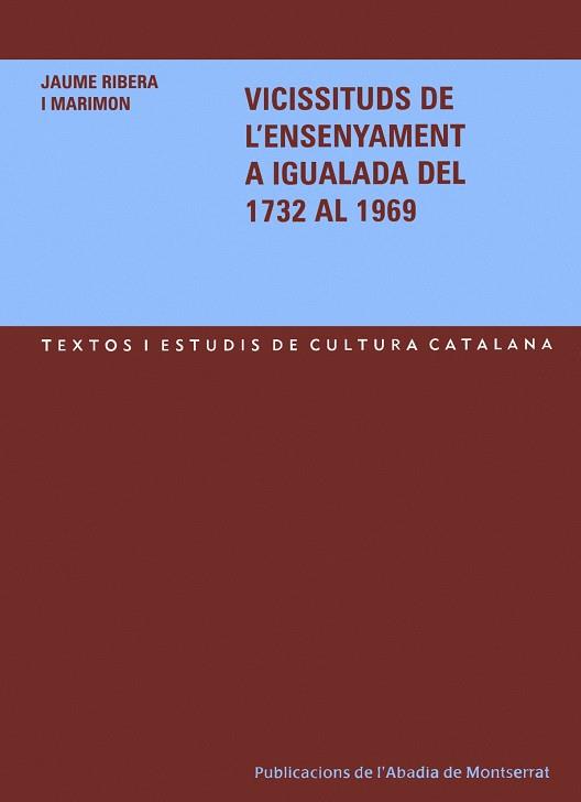 VICISSITUDS DE L'ENSENYAMENT A IGUALADA DEL 1732 AL 1969 | 9788484158370 | RIBIERA I MARIMON, JAUME