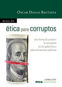 ETICA PARA CORRUPTOS | 9788433023155 | BAUTISTA, OSCAR DIEGO