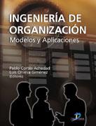 INGENIERIA DE ORGANIZACION | 9788479788476 | CORTES ACHEDAD, PABLO - ONIEVA GIMENEZ, LUIS
