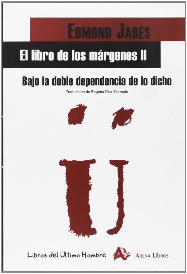 LIBRO DE LOS MARGENES II BAJO LA DOBLE DEPENDENCIA DE LO DIC | 9788495897268 | JABES, EDMOND