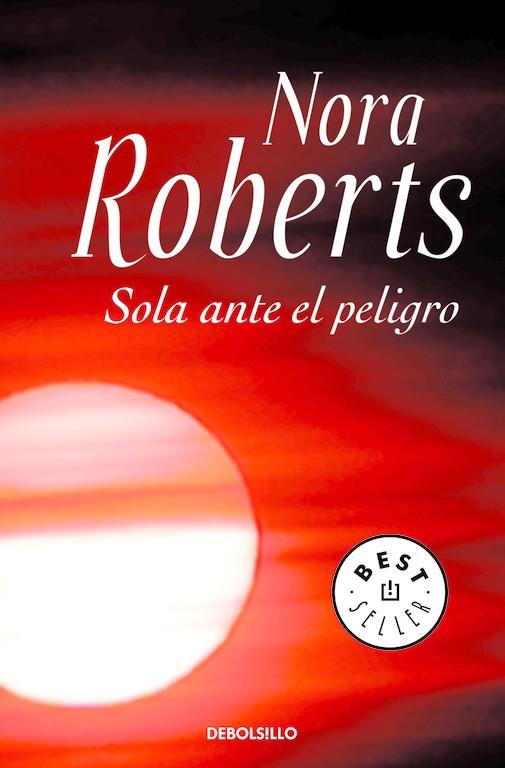 SOLA ANTE EL PELIGRO | 9788499083704 | ROBERTS, NORA