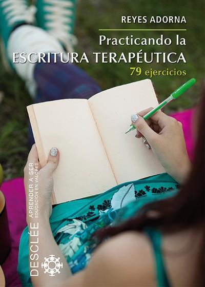 PRACTICANDO LA ESCRITURA TERAPEUTICA | 9788433026767 | ADORNA CASTRO, REYES