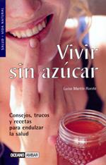 VIVIR SIN AZÚCAR | 9788475560472 | MARTÍN RUEDA, LUISA