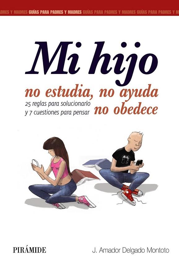 MI HIJO NO ESTUDIA, NO AYUDA, NO OBEDECE | 9788436833515 | DELGADO MONTOTO, J. AMADOR
