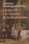 CARLOS III Y LA ESPAÑA DE LA ILUSTRACION | 9788420659701 | DOMINGUEZ ORTIZ, ANTONIO (1909-2003)