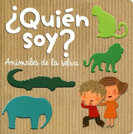 QUIÉN SOY? ANIMALES DE LA SELVA | 9788408126409 | LUPITA BOOKS
