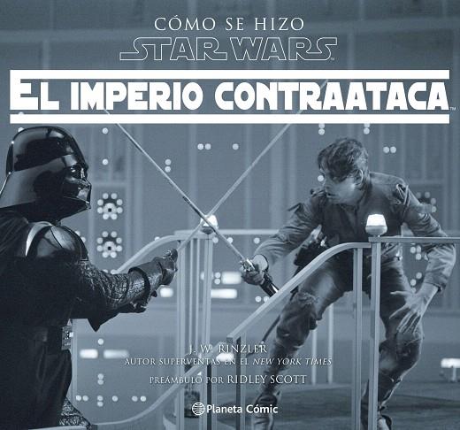 CÓMO SE HIZO STAR WARS: EL IMPERIO CONTRAATACA | 9788416816729 | JONATHAN W. RINZLER