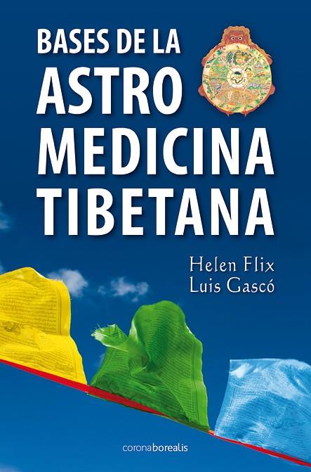 BASES DE ASTROMEDICINA TIBETANA | 9788492635412 | FLIX, HELEN/ GASCO, LUIS