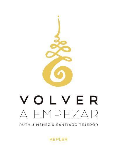 VOLVER A EMPEZAR | 9788416344253 | JIMÉNEZ, RUTH / TEJEDOR, SANTIAGO