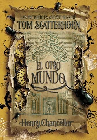 INCREIBLES AVENTURAS DE TOM SCATTERHORN. EL OTRO MUNDO | 9788484415503 | CHANCELLOR, HENRY