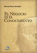 NEGOCIO ES EL CONOCIMIENTO, EL | 9788479787486 | RIESCO GONZALEZ, MANUEL