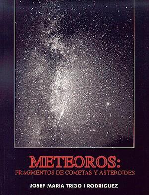 METEOROS: FRAGMENTOS DE COMETAS Y ASTEROIDES | 9788486639815 | TRIGO RODRIGUEZ, J.M.