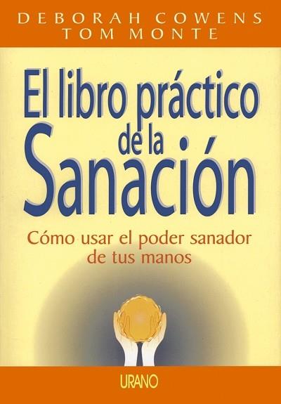 LIBRO PRACT. DE LA SANACION, EL | 9788479531768 | COWENS, DEBORA/ MONTE TOM
