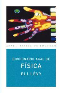 DICCIONARI AKAL DE FISICA | 9788446012559 | LEVY, ELI