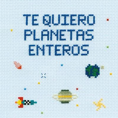 TE QUIERO PLANETAS ENTEROS | 9788408200796 | GARRIDO, MARTA / CAYERO, JULEN