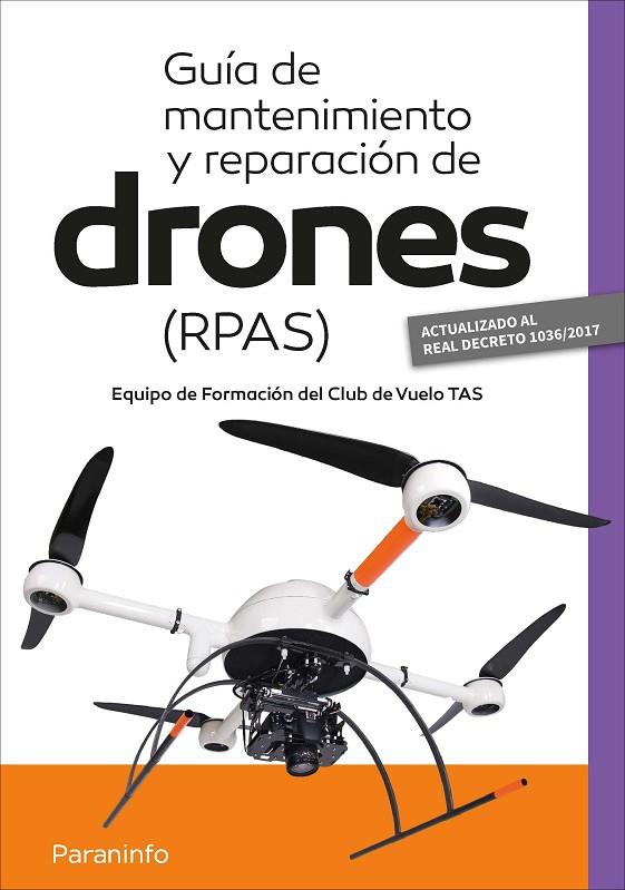 GUÍA DE MANTENIMIENTO Y REPARACIÓN DE DRONES ( RPAS) | 9788428338219 | GARCÍA-CABAÑAS BUENO, JOSE ANTONIO / ALBARES JUBIN, JAIME / MUÑOZ SAIFE, JAVIER RICARDO