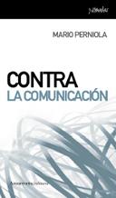 CONTRA LA COMUNICACION | 9788461090051 | PERNIOLA, MARIO