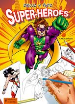 SUPER-HEROES DIBUJO Y PINTO | 9788425517235 | BEAUDENON