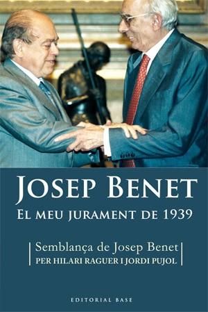 JOSEP BENET, EL MEU JURAMENT DE 1939 | 9788492437016 | RAGUER, HILARI