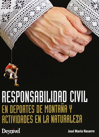 RESPONSAILIDAD CIVIL EN DEPORTES DE MONTAÑA | 9788498292718 | NASARRE, JOSE Mª