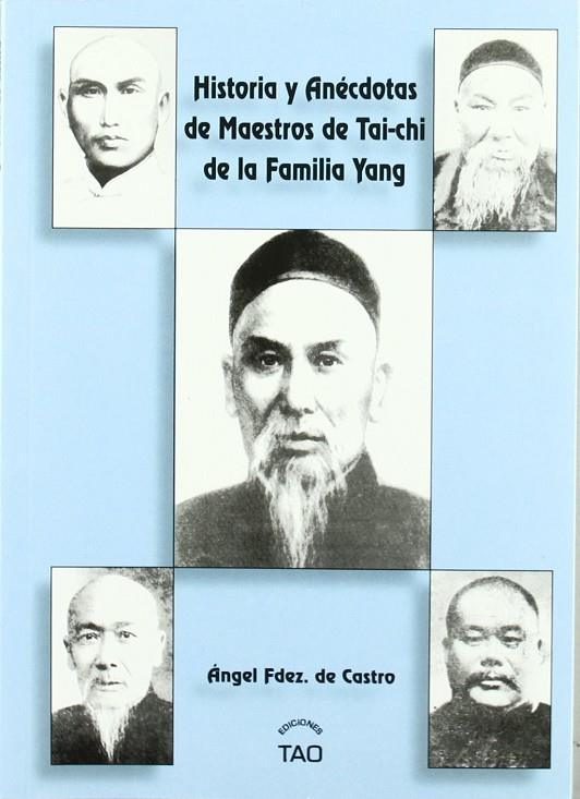 HISTORIA Y ANECDOTAS DE MAESTROS DE TAI-CHI DE LA FAMILIA YA | 9788493254728 | FERNANDEZ DE CASTRO, ANGEL (1951- )