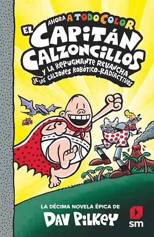EL CAPITÁN CALZONCILLOS Y LA REPUGNANTE REVANCHA DE LOS CALZONES ROBÓTICO-RADIAC | 9788413924267 | PILKEY, DAV