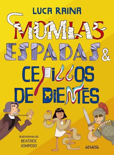 MOMIAS, ESPADAS Y CEPILLOS DIENTES | 9788414334782 | RAINA, LUCA