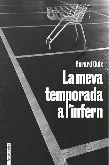 LA MEVA TEMPORADA A L'INFERN | 9788418327674 | GUIX, GERARD