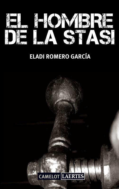 HOMBRE DE LA STASI, EL | 9788475849003 | ROMERO GARCÍA, ELADI