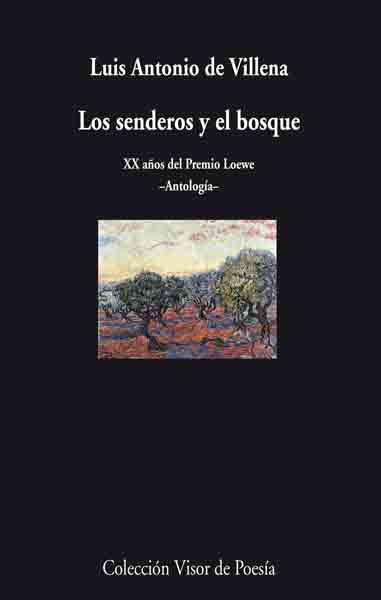 SENDEROS Y EL BOSQUE, LOS - ANTOLOGIA PREMIO LOEWE | 9788475226781 | VILLENA, LUIS ANTONIO DE ( ED. )