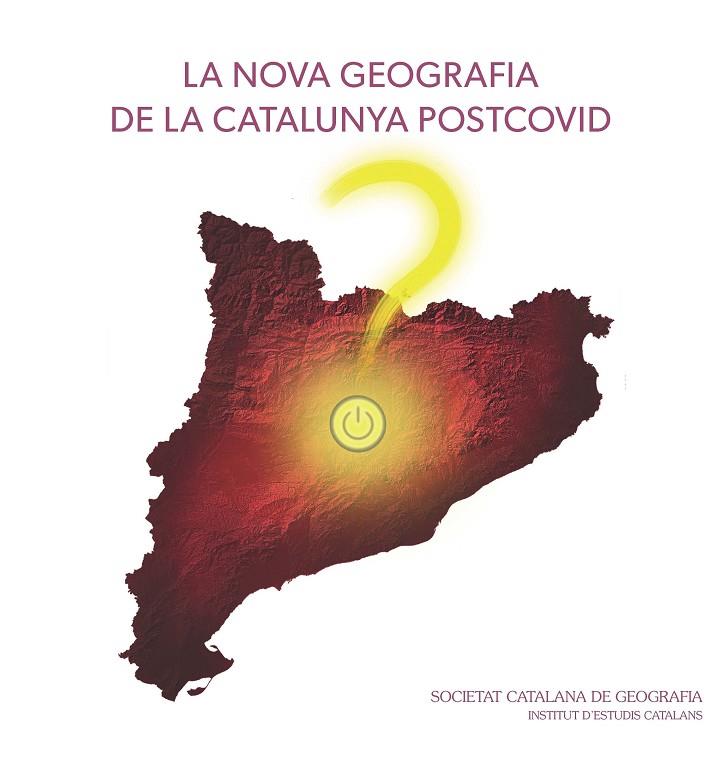 NOVA GEOGRAFIA DE LA CATALUNYA POSTCOVID | 9788499655949 | SOCIETAT CATALANA DE GEOGRAFIA