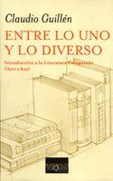 ENTRE LO UNO Y DIVERSO INTRO A LA LITERATURA COMPARADA | 9788483109953 | GUILLEN, CLAUDIO
