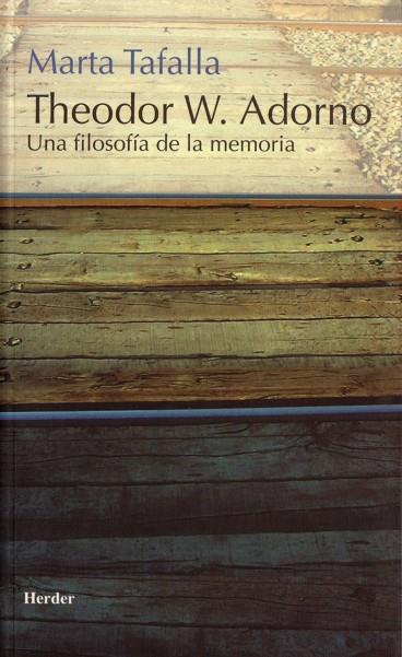 THEODOR W. ADORNO. UNA FILOSOFIA DE LA MEMORIA | 9788425423154 | TAFALLA, MARTA