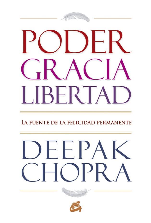PODER GRACIA Y LIBERTAD | 9788484454557 | CHOPRA, DEEPAK